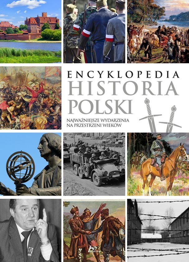 Encyklopedia. Historia Polski. Najważniejsze wydarzenia na przestrzeni wieków