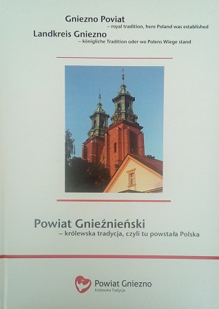 Powiat Gnieźnieński - królewska tradycja, czyli tu powstała Polska