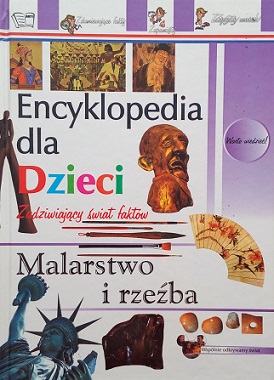 Encyklopedia dla dzieci. Malarstwo i rzeźba