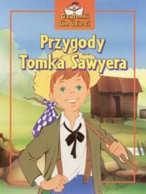 Przygody Tomka Sawyera. Opracowanie powieści Marka Twaina, przeznaczone dla młodych czytelników