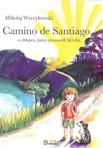 Camino de Santiago. O chłopcu, który przeszedł 365 dni