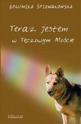 Teraz jestem w Tęczowym Moście