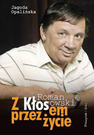Roman Kłosowski. Z Kłosem przez życie