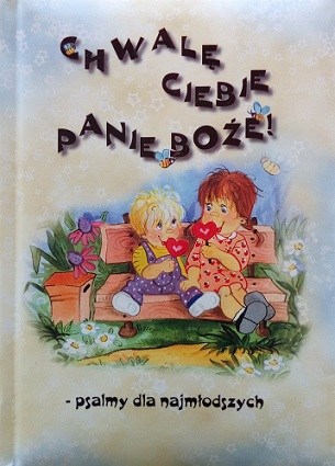 Chwalę Ciebie Panie Boże