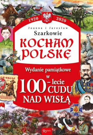 Kocham Polskę. 100-lecie cudu nad Wisłą