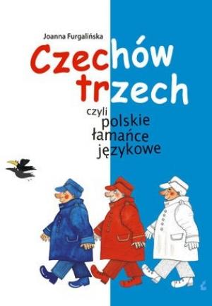Czechów trzech, czyli polskie łamańce językowe