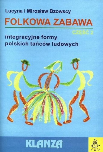 Folkowa zabawa integracyjne formy polskich tańców ludowych