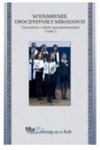 Scenariusze uroczystości szkolnych. Część I