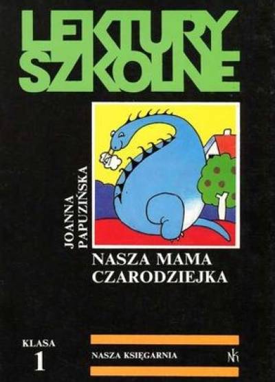 Lektury szkolne. Nasza mama czarodziejka